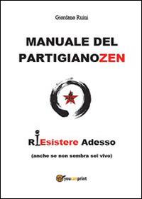 Manuale del partigiano zen - Giordano Ruini - Libro Youcanprint 2014, Miscellanea | Libraccio.it