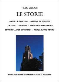 Le storie - Remo Vincenzi - Libro Youcanprint 2013 | Libraccio.it