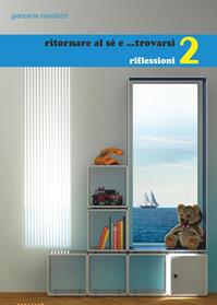 Ritornare al sé e... trovarsi. Riflessioni. Vol. 2 - Giancarla Mandozzi - Libro Youcanprint 2014 | Libraccio.it