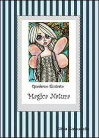 Magica natura - Silvia Cataudella - Libro Youcanprint 2013 | Libraccio.it