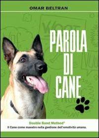 Parola di cane - Omar Beltran - Libro Youcanprint 2013 | Libraccio.it