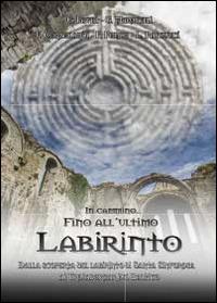 In cammino... Fino all'ultimo labirinto - Giancarlo Pavat, Giancarlo Marovelli, Fabio Consolandi - Libro Youcanprint 2013 | Libraccio.it