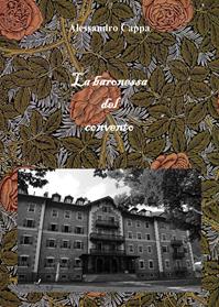 La baronessa del convento - Alessandro Cappa - Libro Youcanprint 2013 | Libraccio.it