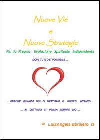 Nuove vie. Nuove strategie - Luisangela Barbiero - Libro Youcanprint 2013 | Libraccio.it
