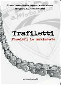 Trafiletti. Pensieri in movimento - Flavio Carato, Davide Fagnani, Michele Rubin - Libro Youcanprint 2013 | Libraccio.it