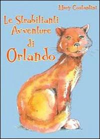 Le strabilianti avventura di Orlando - Mary Costantini - Libro Youcanprint 2013 | Libraccio.it