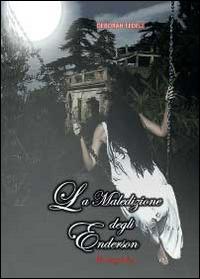 La maledizione degli Enderson. Il segreto - Deborah Fedele - Libro Youcanprint 2014, Narrativa | Libraccio.it