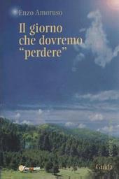 Il giorno che dovremo «perdere»