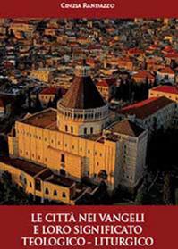 Le città nei vangeli e loro significato teologico-liturgico - Cinzia Randazzo - Libro Youcanprint 2014 | Libraccio.it