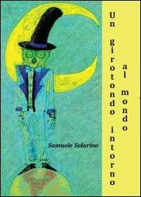Un girotondo intorno al mondo - Samuele Solarino - Libro Youcanprint 2014 | Libraccio.it