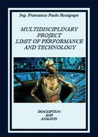 Multidisciplinary project limit of performance and technology - Francesco P. Rosapepe - Libro Youcanprint 2014 | Libraccio.it