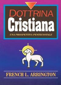 Dottrina cristiana. Una prospettiva Pentecostale - French L. Arrington - Libro Youcanprint 2014, Religione | Libraccio.it