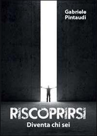Riscoprirsi - Gabriele Pintaudi - Libro Youcanprint 2014 | Libraccio.it