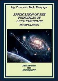 Application of the principles of? P to the space propulsion - Francesco P. Rosapepe - Libro Youcanprint 2014 | Libraccio.it
