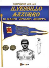 Il vessillo azzurro - Alessandro Giuliani - Libro Youcanprint 2014, Narrativa | Libraccio.it
