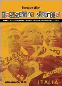 Rassegna Stanca. Almanacco 2013 - Francesco Villari - Libro Youcanprint 2014 | Libraccio.it