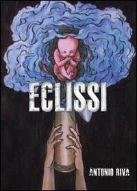 Eclissi - Antonio Riva - Libro Youcanprint 2014 | Libraccio.it