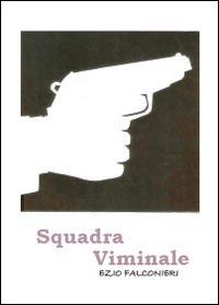 Squadra viminale - Ezio Falconieri - Libro Youcanprint 2014 | Libraccio.it