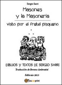 Masones y la masoneria - Sergio Sarri - Libro Youcanprint 2014 | Libraccio.it