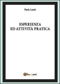 Esperienza ed attività pratica - Paolo Landi - Libro Youcanprint 2014 | Libraccio.it