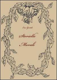 Storielle morali - Eric Gentili - Libro Youcanprint 2014 | Libraccio.it