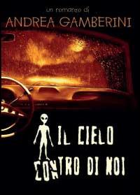 Il cielo contro di noi - Andrea Gamberini - Libro Youcanprint 2014, Narrativa | Libraccio.it