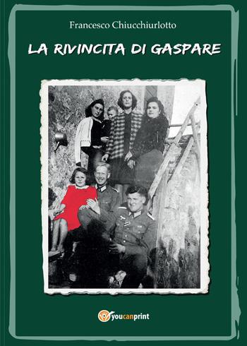 La rivincita di Gaspare e altre storielle - Francesco Chiucchiurlotto - Libro Youcanprint 2016, Narrativa | Libraccio.it