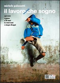 Il lavoro senza virgola che sogno - Michele Palazzetti - Libro Youcanprint 2014 | Libraccio.it