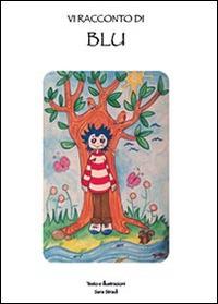 Vi racconto di Blu - Sara Stradi - Libro Youcanprint 2014, Narrativa per ragazzi | Libraccio.it