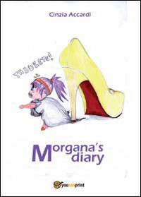 Morganas Diary - Cinzia Accardi - Libro Youcanprint 2014, Narrativa | Libraccio.it