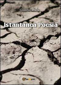 Istantanea poesia - Gianluca Sole - Libro Youcanprint 2014 | Libraccio.it