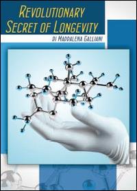 Revolutionary secret of longevity - Maddalena Galliani - Libro Youcanprint 2014 | Libraccio.it