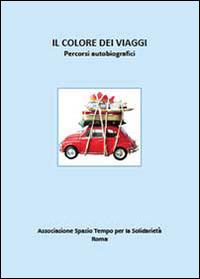 Il colore dei viaggi. Percorsi autobiografici  - Libro Youcanprint 2014, Miscellanea | Libraccio.it