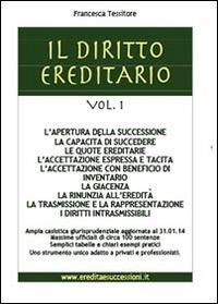 Il diritto ereditario. Vol. 1: L'apertura della successione. - Francesca Tessitore - Libro Youcanprint 2014 | Libraccio.it