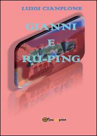Gianni e Ru-Ping - Luigi Cianflone - Libro Youcanprint 2014, Narrativa | Libraccio.it