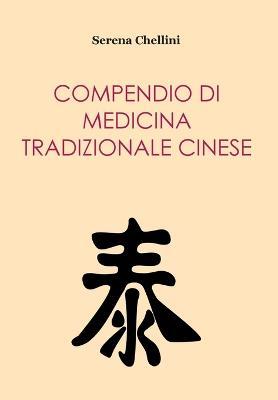 Compendio di medicina tradizionale cinese - Serena Chellini - Libro Youcanprint 2014, Saggistica | Libraccio.it