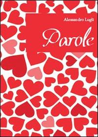Parole - Alessandro Lugli - Libro Youcanprint 2014 | Libraccio.it