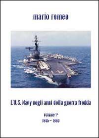 L' U.S. Navy negli anni della Guerra fredda - Mario Romeo - Libro Youcanprint 2014 | Libraccio.it