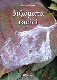 Radici - Eleonora Bellini - Libro Youcanprint 2014, Poesia | Libraccio.it