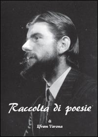 Raccolta di poesie - Efrem Verona - Libro Youcanprint 2014, Poesia | Libraccio.it