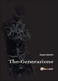 The generazione - Daddo Matto - Libro Youcanprint 2014, Miscellanea | Libraccio.it