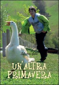 Un' altra primavera - Salvatore Galisi - Libro Youcanprint 2014, Narrativa | Libraccio.it