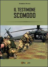 Testimone scomodo - Domenico Piccoli - Libro Youcanprint 2014, Narrativa | Libraccio.it