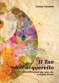 Il tao dell'acquerello - Grazia Cavasino - Libro Youcanprint 2014 | Libraccio.it