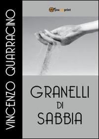 Granelli di sabbia - Vincenzo Quarracino - Libro Youcanprint 2014, Poesia | Libraccio.it