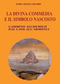 La Divina commedia e il simbolo nascosto - Maria Grazia Lopardi - Libro Youcanprint 2014, Narrativa | Libraccio.it