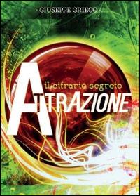 Il cifrario segreto: attrazione - Giuseppe Grieco - Libro Youcanprint 2014 | Libraccio.it