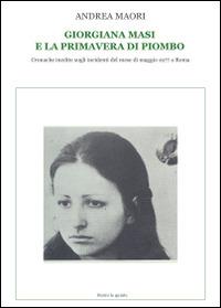 Giorgiana Masi e la primavera di piombo - Andrea Maori - Libro Youcanprint 2014, Saggistica | Libraccio.it