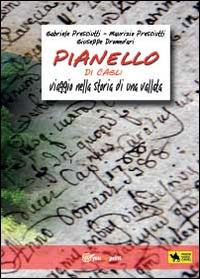 Pianello di Cagli. Viaggio nella storia di una vallata - Gabriele Presciutti, Maurizio Presciutti, Giuseppe Dromedari - Libro Youcanprint 2014, Saggistica | Libraccio.it