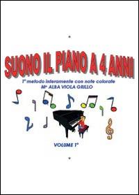 Suono il piano a 4 anni - Alba V. Grillo - Libro Youcanprint 2014 | Libraccio.it